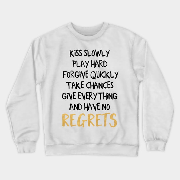 Have No Regrets Crewneck Sweatshirt by deificusArt